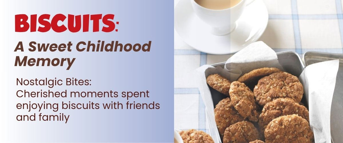 🍪 Nostalgic Bites: How Biscuits Became a Part of Every Childhood